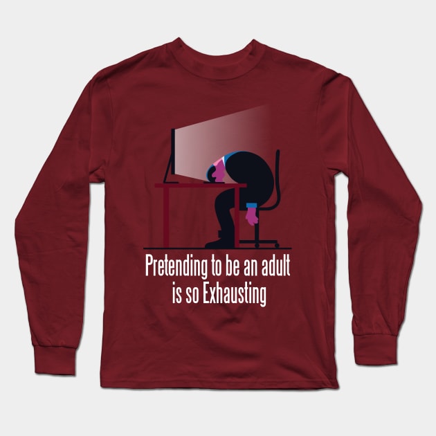 Being adult funny quote Long Sleeve T-Shirt by LR_Collections